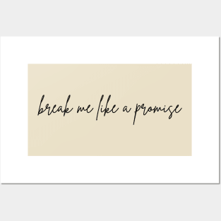 Break Me Like a Promise Posters and Art